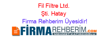 Fil+Filtre+Ltd.+Şti.+Hatay Firma+Rehberim+Üyesidir!