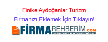 Finike+Aydoğanlar+Turizm Firmanızı+Eklemek+İçin+Tıklayın!