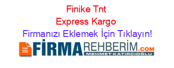 Finike+Tnt+Express+Kargo Firmanızı+Eklemek+İçin+Tıklayın!