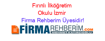 Fırınlı+İlköğretim+Okulu+İzmir Firma+Rehberim+Üyesidir!