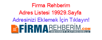 +Firma+Rehberim+Adres+Listesi+19929.Sayfa Adresinizi+Eklemek+İçin+Tıklayın!
