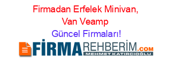 Firmadan+Erfelek+Minivan,+Van+Veamp;+Panelvan+Ilanları+Etiketli+Firma+Listesi Güncel+Firmaları!