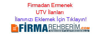 Firmadan+Ermenek+UTV+İlanları İlanınızı+Eklemek+İçin+Tıklayın!