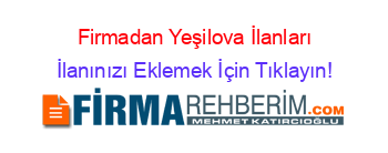 Firmadan+Yeşilova+İlanları İlanınızı+Eklemek+İçin+Tıklayın!