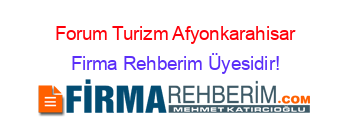 Forum+Turizm+Afyonkarahisar Firma+Rehberim+Üyesidir!