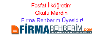Fosfat+İlköğretim+Okulu+Mardin Firma+Rehberim+Üyesidir!