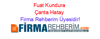 Fuat+Kundura+Çanta+Hatay Firma+Rehberim+Üyesidir!