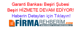 Garanti+Bankası+Beşiri+Şubesi+Beşiri+HİZMETE+DEVAM+EDİYOR! Haberin+Detayları+için+Tıklayın!