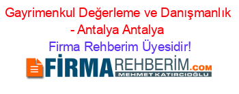 Gayrimenkul+Değerleme+ve+Danışmanlık+-+Antalya+Antalya Firma+Rehberim+Üyesidir!