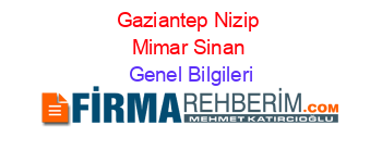 Gaziantep+Nizip+Mimar+Sinan Genel+Bilgileri