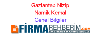 Gaziantep+Nizip+Namik+Kemal Genel+Bilgileri