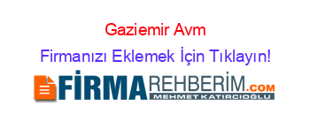 Gaziemir+Avm Firmanızı+Eklemek+İçin+Tıklayın!