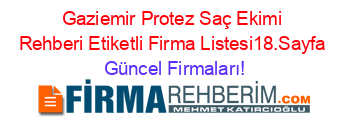Gaziemir+Protez+Saç+Ekimi+Rehberi+Etiketli+Firma+Listesi18.Sayfa Güncel+Firmaları!