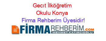 Gecıt+İlköğretim+Okulu+Konya Firma+Rehberim+Üyesidir!