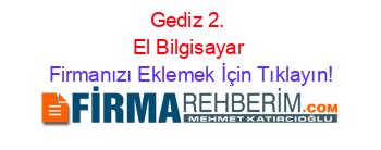 Gediz+2.+El+Bilgisayar Firmanızı+Eklemek+İçin+Tıklayın!