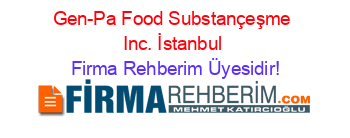 Gen-Pa+Food+Substançeşme+Inc.+İstanbul Firma+Rehberim+Üyesidir!