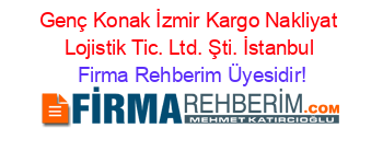 Genç+Konak+İzmir+Kargo+Nakliyat+Lojistik+Tic.+Ltd.+Şti.+İstanbul Firma+Rehberim+Üyesidir!