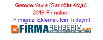 Gerede+Yayla+(Sarioğlu+Köyü)+2019+Firmaları+ Firmanızı+Eklemek+İçin+Tıklayın!