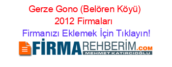 Gerze+Gono+(Belören+Köyü)+2012+Firmaları+ Firmanızı+Eklemek+İçin+Tıklayın!