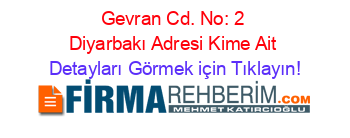 Gevran+Cd.+No:+2+Diyarbakı+Adresi+Kime+Ait Detayları+Görmek+için+Tıklayın!