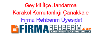 Geyikli+İlçe+Jandarma+Karakol+Komutanlığı+Çanakkale Firma+Rehberim+Üyesidir!