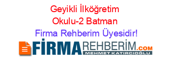 Geyikli+İlköğretim+Okulu-2+Batman Firma+Rehberim+Üyesidir!