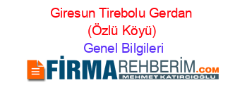 Giresun+Tirebolu+Gerdan+(Özlü+Köyü) Genel+Bilgileri