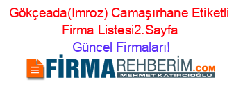 Gökçeada(Imroz)+Camaşırhane+Etiketli+Firma+Listesi2.Sayfa Güncel+Firmaları!