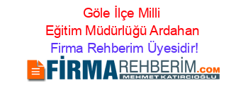 Göle+İlçe+Milli+Eğitim+Müdürlüğü+Ardahan Firma+Rehberim+Üyesidir!