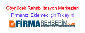 Göynücek+Rehabilitasyon+Merkezleri Firmanızı+Eklemek+İçin+Tıklayın!