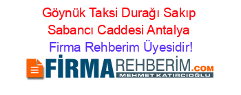 Göynük+Taksi+Durağı+Sakıp+Sabancı+Caddesi+Antalya Firma+Rehberim+Üyesidir!