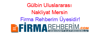 Gülbin+Uluslararası+Nakliyat+Mersin Firma+Rehberim+Üyesidir!
