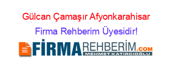 Gülcan+Çamaşır+Afyonkarahisar Firma+Rehberim+Üyesidir!