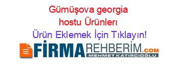 Gümüşova+georgia+hostu+Ürünlerı Ürün+Eklemek+İçin+Tıklayın!