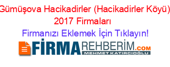 Gümüşova+Hacikadirler+(Hacikadirler+Köyü)+2017+Firmaları+ Firmanızı+Eklemek+İçin+Tıklayın!