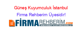 Güneş+Kuyumculuk+İstanbul Firma+Rehberim+Üyesidir!