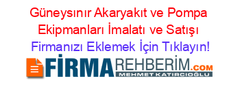 Güneysınır+Akaryakıt+ve+Pompa+Ekipmanları+İmalatı+ve+Satışı Firmanızı+Eklemek+İçin+Tıklayın!