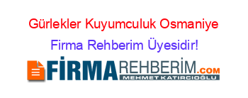 Gürlekler+Kuyumculuk+Osmaniye Firma+Rehberim+Üyesidir!