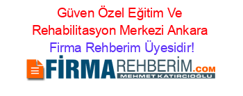 Güven+Özel+Eğitim+Ve+Rehabilitasyon+Merkezi+Ankara Firma+Rehberim+Üyesidir!