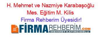 H.+Mehmet+ve+Nazmiye+Karabaşoğlu+Mes.+Eğitim+M.+Kilis Firma+Rehberim+Üyesidir!