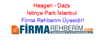 Haagen+-+Dazs+İstinye+Park+İstanbul Firma+Rehberim+Üyesidir!