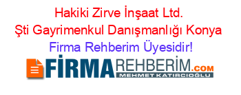 Hakiki+Zirve+İnşaat+Ltd.+Şti+Gayrimenkul+Danışmanlığı+Konya Firma+Rehberim+Üyesidir!