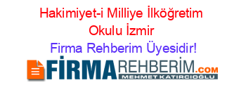 Hakimiyet-i+Milliye+İlköğretim+Okulu+İzmir Firma+Rehberim+Üyesidir!