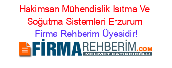 Hakimsan+Mühendislik+Isıtma+Ve+Soğutma+Sistemleri+Erzurum Firma+Rehberim+Üyesidir!
