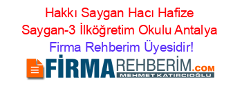 Hakkı+Saygan+Hacı+Hafize+Saygan-3+İlköğretim+Okulu+Antalya Firma+Rehberim+Üyesidir!