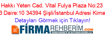 Hakkı+Yeten+Cad.+Vital+Fulya+Plaza+No:23+Kat3+Daire:10+34394+Şişli/İstanbul+Adresi+Kime+Ait Detayları+Görmek+için+Tıklayın!