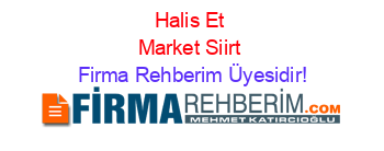 Halis+Et+Market+Siirt Firma+Rehberim+Üyesidir!