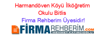 Harmandöven+Köyü+İlköğretim+Okulu+Bitlis Firma+Rehberim+Üyesidir!