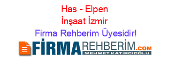 Has+-+Elpen+İnşaat+İzmir Firma+Rehberim+Üyesidir!