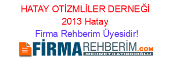 HATAY+OTİZMLİLER+DERNEĞİ+2013+Hatay Firma+Rehberim+Üyesidir!